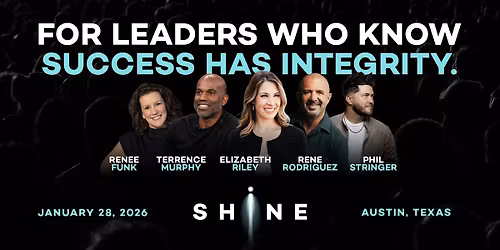 SHiNE: The Experience for Leaders Who Build With Integrity and Win