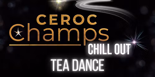 Chill Out Champs Tea Dance
