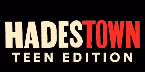 Spring Production of HADESTOWN teen edition