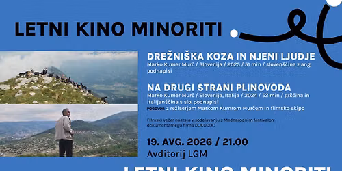 Letni kino Minoriti: Dre\u017eni\u0161ka koza in njeni ljudje & Na drugi strani plinovoda