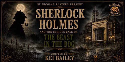 Sherlock Holmes and the Curious Case of the Beast in the Bog - St Nicolas Players