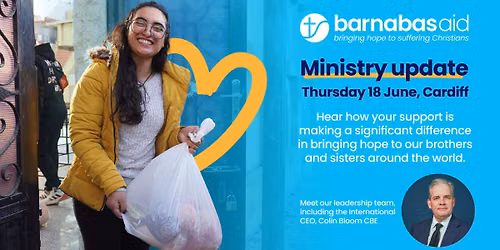 Meet the International CEO - Barnabas Aid ministry update - Cardiff