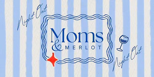 Moms & Merlot