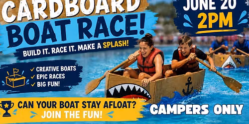 Camper's Only - Cardboard Boat Races \ud83d\udea3\u200d\u2642\ufe0f