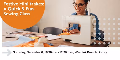 Festive Mini Makes: A Quick and Fun Sewing Class