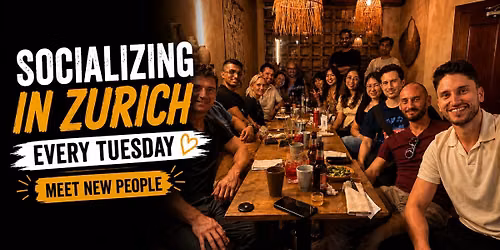 Socializing in Zurich | Every Tuesday | Recurring Event
