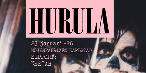 HURULA (support: Nektar) Live p\u00e5 N\u00f6jesfabriken