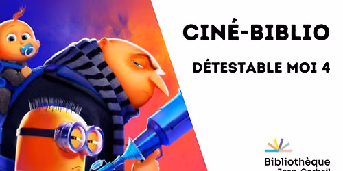Cin\u00e9-biblio estival | D\u00c9TESTABLE MOI 4