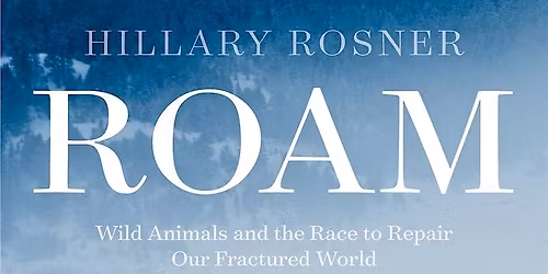 Roam: Reconnecting Wildlife and Our World