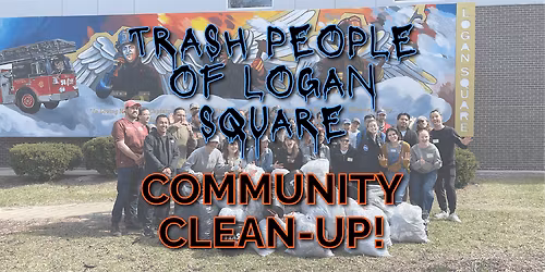 Trash People of Logan Square x Same Day Cafe: Community Clean-Up!