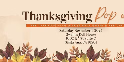 Pre-Thanksgiving Dinner Pop Up with Gweni & Her Girls!