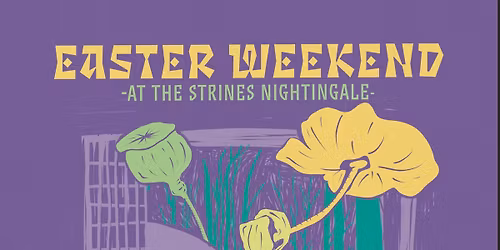 Easter Weekend at the Strines Nightingale