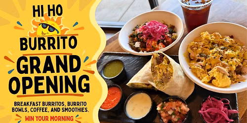 GRAND OPENING - Hi Ho Burrito