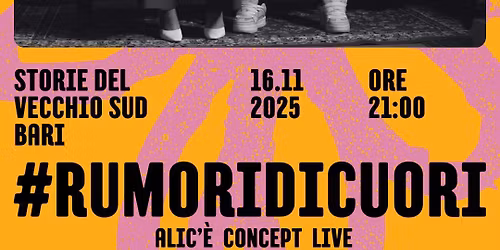 #RUMORIDICUORI - AliC\u2019\u00e8 Concept Live a Storie Del Vecchio Sud