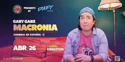Comedia en Espa\u00f1ol en Kingston | Gaby Gabz \u2013 MACRON\u00cdA