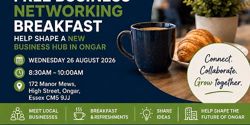 Free Business Networking Breakfast \u2013 Help Shape a New Business Hub in Ongar