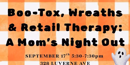 Boo - Tox, Wreaths and Retail Therapy
