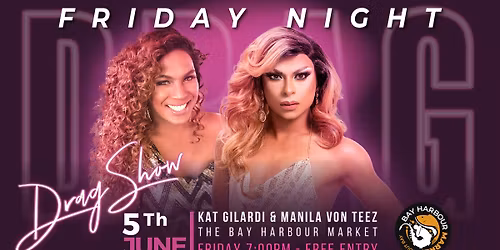 DRAG IN THE BAY WITH KAT GILARDI AND MANILA VON TEEZ