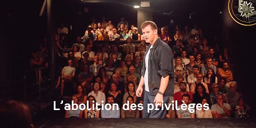 L'abolition des privil\u00e8ges - Adaptation et mise en sc\u00e8ne Hugues Duch\u00eane - Cie Royal Velours