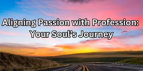 Aligning Passion with Profession: Your Soul's Journey - Glasgow