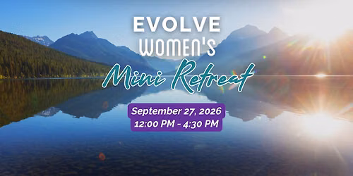 Evolve: Women's Leadership Mini Retreat (September 27th - Salem)