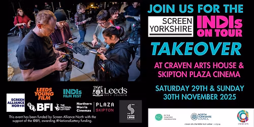 Screen Yorkshire & INDIs on Tour Takeover at Craven Arts House and Skipton Plaza