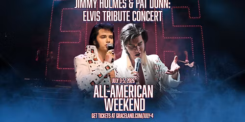 Jimmy Holmes & Pat Dunn: Elvis Tribute Concert - All-American Weekend