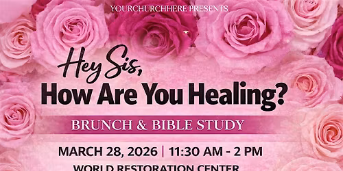 \u2018Hey Sis, How Are You Healing\u2019 bible study and brunch