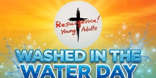 Resurgence Young Adults Presents Washed in the Water Day