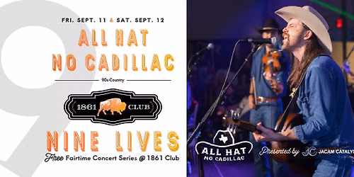 All Hat No Cadillac \u2014 90s Country Concert \u2014 Nine Lives: FREE Fairtime Concert Series at 1861 Club