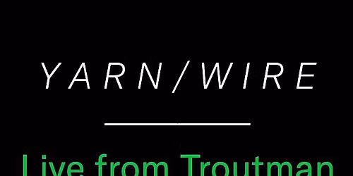 Live from Troutman 2 : Yarn\/Wire Studio Concert