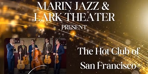 Marin Jazz and Lark Theater Present The Hot Club of San Francisco Gypsy Jazz!