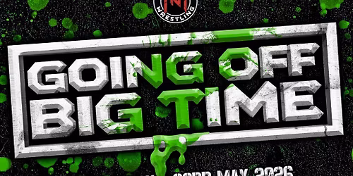 TNT Extreme Wrestling: Going Off Big Time 2026