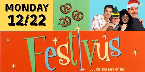 FESTIVUS for the Rest of Us at UPT!