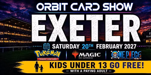 Orbit Card Show @ Exeter Racecourse