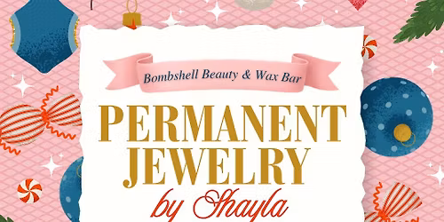 Permanent Jewelry @ Bombshell Beauty & Wax Bar