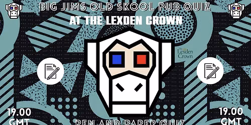 The Lexden Crown presents An Old Skool Pen and Paper Quiz with Big Jim