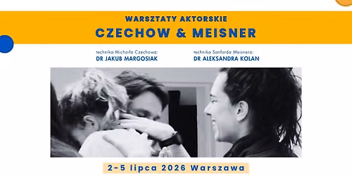 WARSZTATY AKTORSKIE - CZECHOW & MEISNER