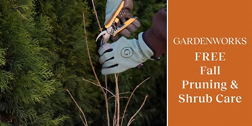 FREE Seminar: Fall Pruning & Shrub Care at GARDENWORKS North Shore
