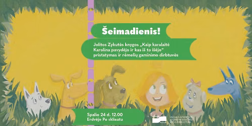 \u0160eimadienis!Jolitos Zykut\u0117s knygos \u201eKaip karalait\u0117 Karolina pavyd\u0117jo ir kas i\u0161 to i\u0161\u0117jo\u201c pristatymas