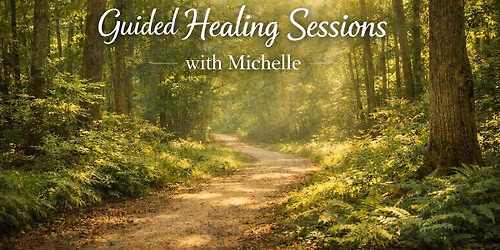 Guided Healing Sessions with Michelle