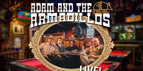 Adam & the Armadillos: LIVE