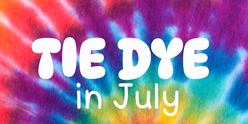 Tie-Dye in July 