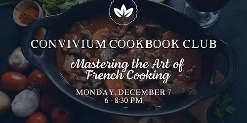 Convivium Cookbook Club: Mastering the Art of French Cooking