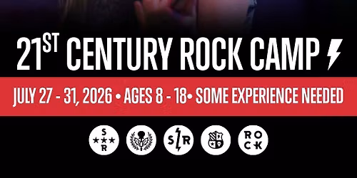 21st Century Rock Camp (Ages 8-18 with experience)