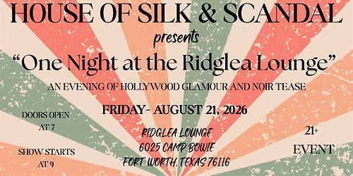 House of Silk and Scandal presents "One Night at the Ridglea Lounge"