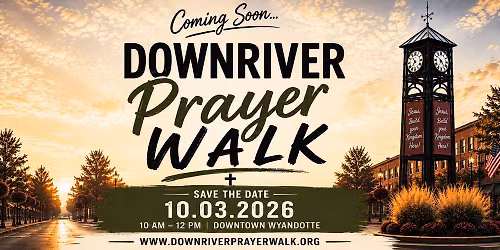 Downriver Prayer Walk (Wyandotte)