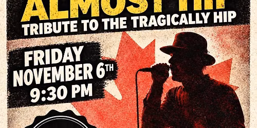 The Almost Hip, The Longest Running Tribute to The Tragically Hip returns to the Linsmore Tavern!
