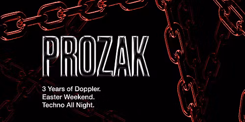 3 Years Of Doppler Easter Weekender: Prozak w\/ Misrule