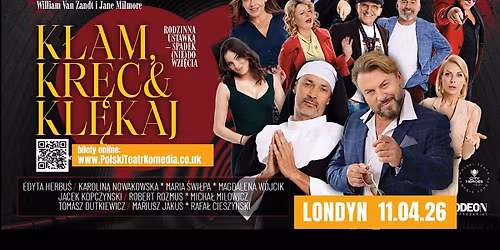 "K\u0142am, kr\u0119\u0107 i kl\u0119kaj" spektakl komediowy w Londynie godzina 18:00